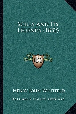 Scilly And Its Legends (1852)