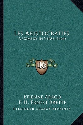 Les Aristocraties: A Comedy In Verse (1868)