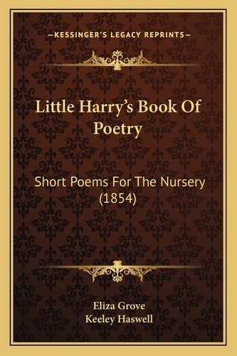 Little Harry's Book Of Poetry: Short Poems For The Nursery (1854)