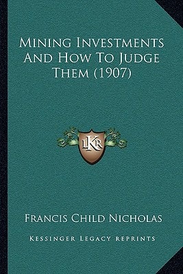 Mining Investments And How To Judge Them (1907)