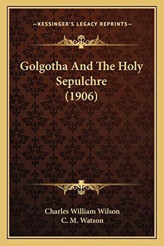 Golgotha And The Holy Sepulchre (1906)