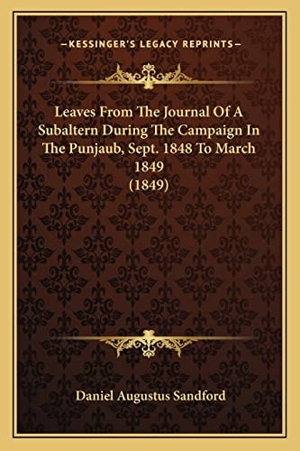 Leaves From The Journal Of A Subaltern During The Campaign In The Punjaub, Sept. 1848 To March 1849 (1849)