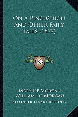 On A Pincushion And Other Fairy Tales (1877)