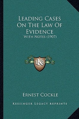 Leading Cases On The Law Of Evidence: With Notes (1907)