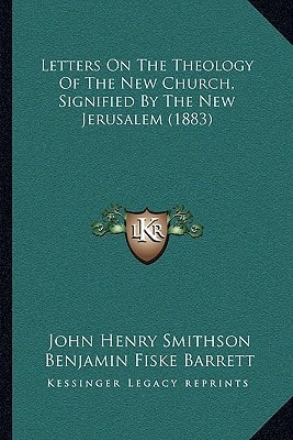 Letters On The Theology Of The New Church, Signified By The New Jerusalem (1883)