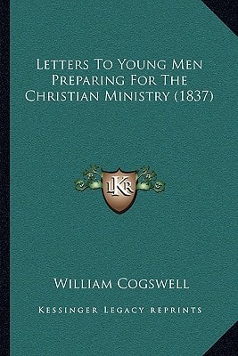 Letters To Young Men Preparing For The Christian Ministry (1837)