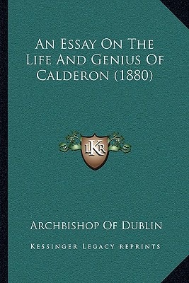 An Essay On The Life And Genius Of Calderon (1880)
