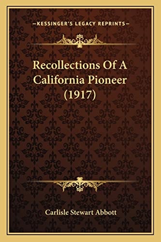 Recollections Of A California Pioneer (1917)