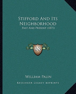 Stifford And Its Neighborhood: Past And Present (1871)