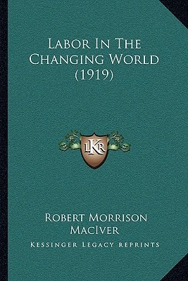 Labor In The Changing World (1919)