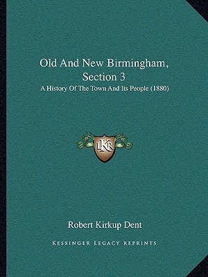 Old And New Birmingham, Section 3: A History Of The Town And Its People (1880)