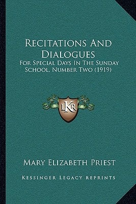 Recitations And Dialogues: For Special Days In The Sunday School, Number Two (1919)