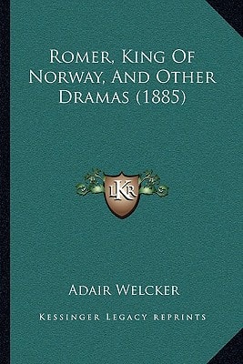 Romer, King Of Norway, And Other Dramas (1885)