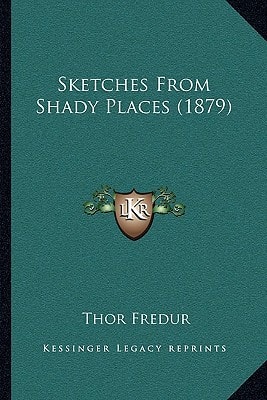 Sketches From Shady Places (1879)
