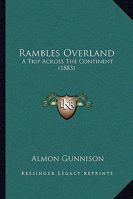 Rambles Overland: A Trip Across The Continent (1883)