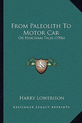 From Paleolith To Motor Car: Or Heacham Tales (1906)