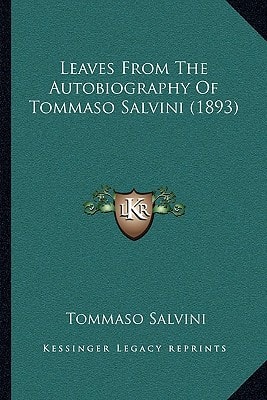 Leaves From The Autobiography Of Tommaso Salvini (1893)