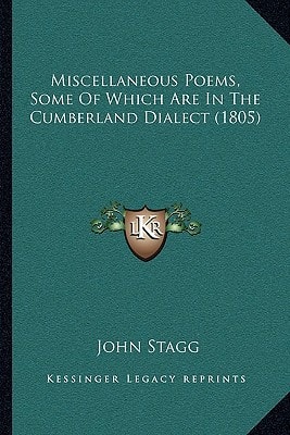 Miscellaneous Poems, Some Of Which Are In The Cumberland Dialect (1805)