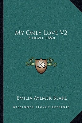 My Only Love V2: A Novel (1880)
