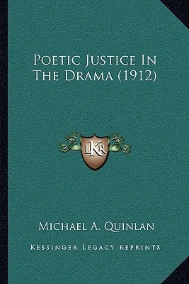 Poetic Justice In The Drama (1912)