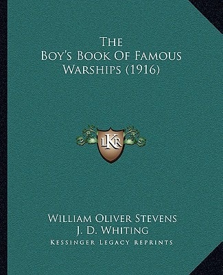 The Boy's Book Of Famous Warships (1916)