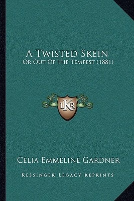 A Twisted Skein: Or Out Of The Tempest (1881)