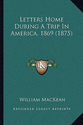 Letters Home During A Trip In America, 1869 (1875)