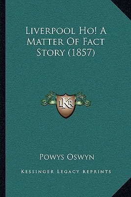 Liverpool Ho! A Matter Of Fact Story (1857)