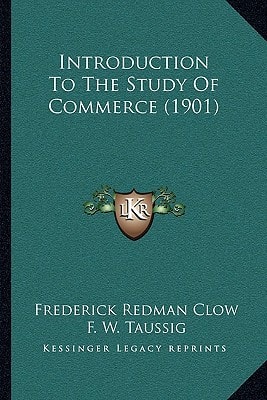 Introduction To The Study Of Commerce (1901)
