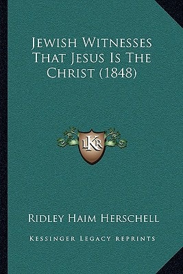 Jewish Witnesses That Jesus Is The Christ (1848)