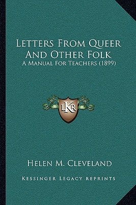 Letters From Queer And Other Folk: A Manual For Teachers (1899)