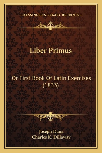 Liber Primus: Or First Book Of Latin Exercises (1833)