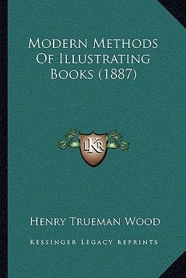 Modern Methods Of Illustrating Books (1887)