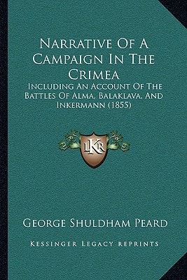 Narrative Of A Campaign In The Crimea: Including An Account Of The Battles Of Alma, Balaklava, And Inkermann (1855)