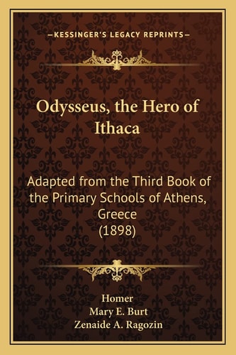 Odysseus, the Hero of Ithaca: Adapted from the Third Book of the Primary Schools of Athens, Greece (1898)