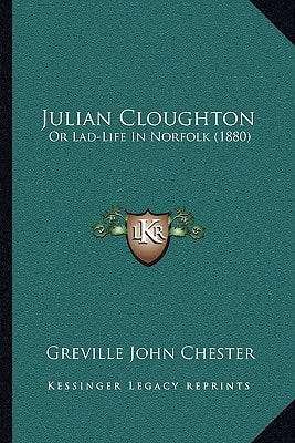 Julian Cloughton: Or Lad-Life In Norfolk (1880)