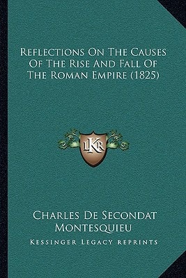 Reflections on the Causes of the Rise and Fall of the Roman Empire (1825)