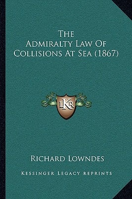 The Admiralty Law Of Collisions At Sea (1867)