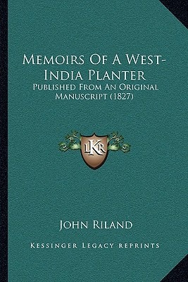 Memoirs Of A West-India Planter: Published From An Original Manuscript (1827)