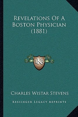 Revelations Of A Boston Physician (1881)
