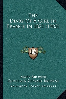 The Diary Of A Girl In France In 1821 (1905)