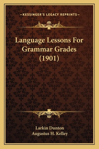 Language Lessons For Grammar Grades (1901)