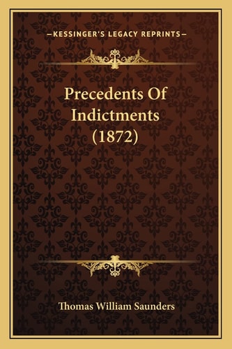 Precedents Of Indictments (1872)