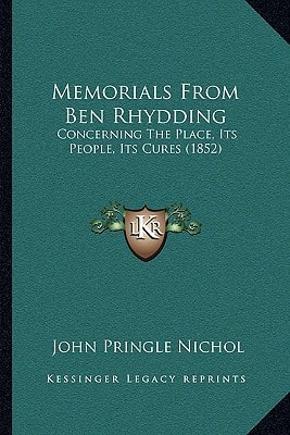 Memorials From Ben Rhydding: Concerning The Place, Its People, Its Cures (1852)