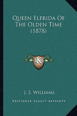 Queen Elfrida Of The Olden Time (1878)