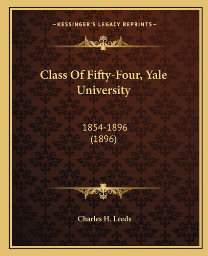 Class Of Fifty-Four, Yale University: 1854-1896 (1896)