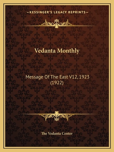 Vedanta Monthly: Message Of The East V12, 1923 (1922)