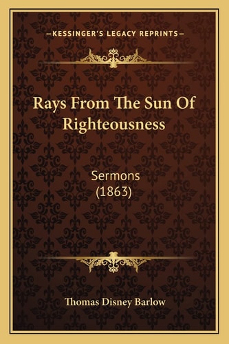 Rays from the Sun of Righteousness: Sermons (1863)