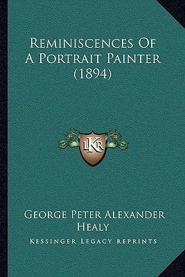 Reminiscences Of A Portrait Painter (1894)