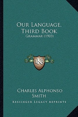 Our Language, Third Book: Grammar (1903)